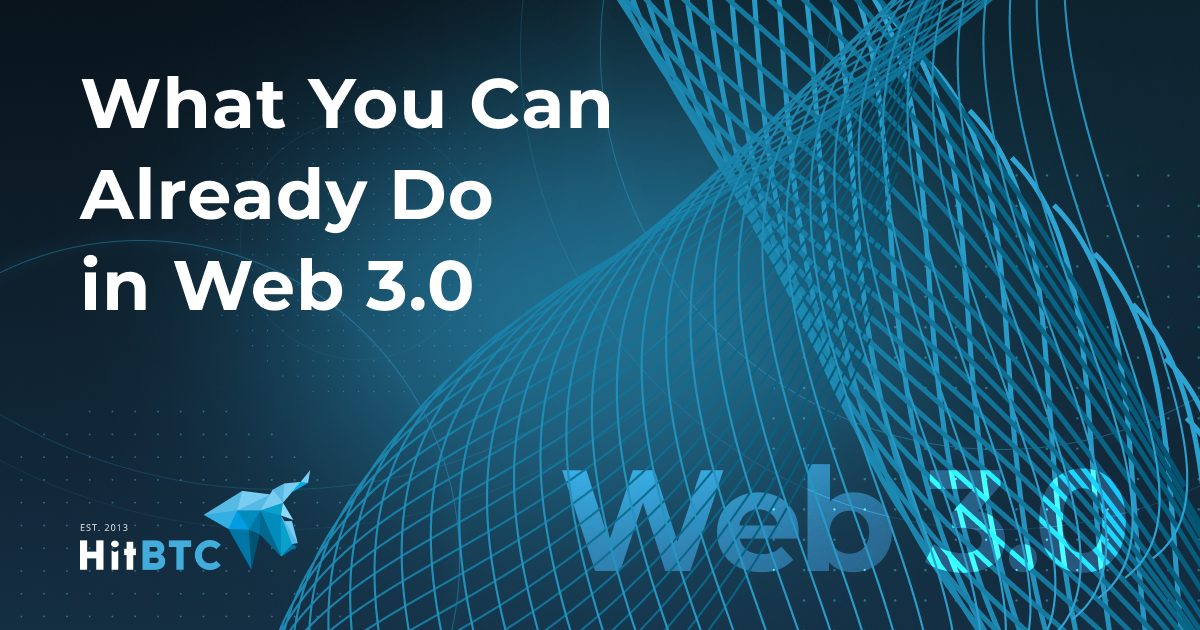 What You Can Already Do in Web 3.0